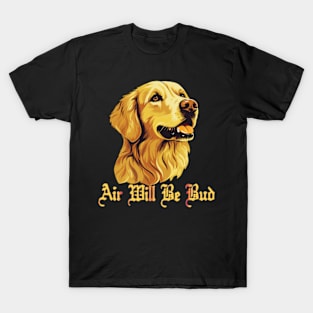 Air Will Be Bud T-Shirt